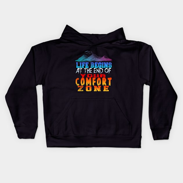 life begins at the end of your comfort zone Kids Hoodie by Darwish